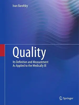 Qualità: La sua definizione e misurazione applicata ai malati di medicina - Quality: Its Definition and Measurement as Applied to the Medically Ill