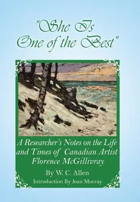 She Is One of the Best: Note di un ricercatore sulla vita e i tempi dell'artista canadese Florence McGillivray - She Is One of the Best: A Researcher's Notes on the Life and Times of Canadian Artist Florence McGillivray