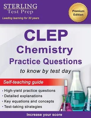 Sterling Test Prep CLEP Domande pratiche di chimica: Domande di chimica CLEP ad alto rendimento - Sterling Test Prep CLEP Chemistry Practice Questions: High Yield CLEP Chemistry Questions