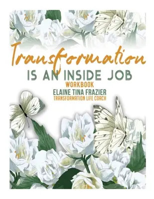 La trasformazione è un lavoro interno - Libro di lavoro - Transformation is an inside job-Workbook