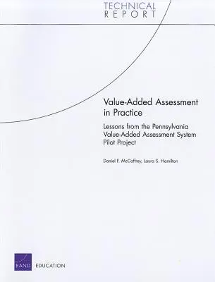 La valutazione a valore aggiunto nella pratica: Lezioni dal progetto pilota del sistema di valutazione a valore aggiunto della Pennsylvania - Value-Added Assessment in Practice: Lessons from the Pennsylvania Value-Added Assessment System Pilot Project
