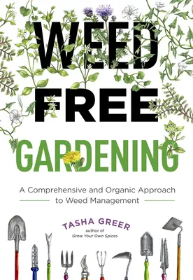 Giardinaggio senza erbacce: Un approccio completo e biologico alla gestione delle erbe infestanti - Weed-Free Gardening: A Comprehensive and Organic Approach to Weed Management