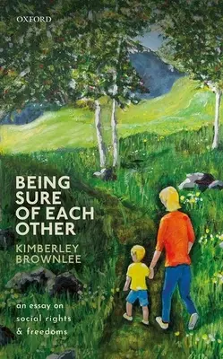 Essere sicuri l'uno dell'altro: Un saggio sui diritti e le libertà sociali - Being Sure of Each Other: An Essay on Social Rights and Freedoms
