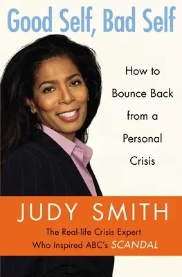 Il buon sé, il cattivo sé: come riprendersi da una crisi personale - Good Self, Bad Self: How to Bounce Back from a Personal Crisis