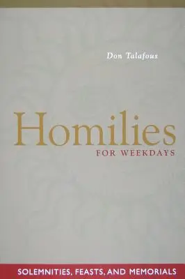 Omelie per i giorni feriali: Solennità, feste e memorie - Homilies for Weekdays: Solemnities, Feasts, and Memorials