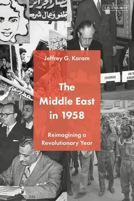 Il Medio Oriente nel 1958: Ripensare un anno rivoluzionario - The Middle East in 1958: Reimagining a Revolutionary Year