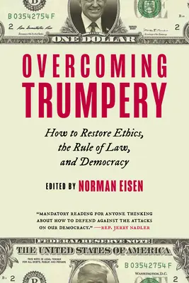 Superare il trumpismo: Come ripristinare l'etica, lo Stato di diritto e la democrazia - Overcoming Trumpery: How to Restore Ethics, the Rule of Law, and Democracy