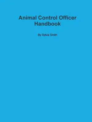 Manuale dell'agente di controllo degli animali - Animal Control Officer Handbook