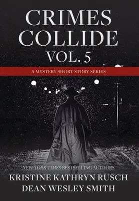 Crimes Collide, Vol. 5: Una serie di racconti di mistero - Crimes Collide, Vol. 5: A Mystery Short Story Series