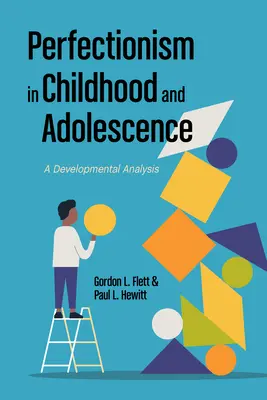 Il perfezionismo nell'infanzia e nell'adolescenza: Un approccio evolutivo - Perfectionism in Childhood and Adolescence: A Developmental Approach