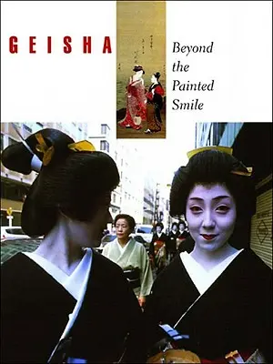 Geisha: Oltre il sorriso dipinto - Geisha: Beyond the Painted Smile