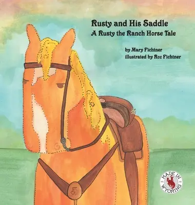 Rusty e la sua sella: Un racconto di Rusty il cavallo del ranch - Rusty and His Saddle: A Rusty the Ranch Horse Tale