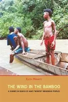 Il vento nel bambù: Un viaggio alla ricerca degli indigeni negri dell'Asia - The Wind in the Bamboo: A Journey in Search of Asia's Negrito Indigenous People