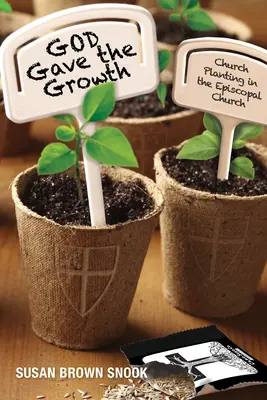 Dio ha dato la crescita: Piantagione di chiese nella Chiesa episcopale - God Gave the Growth: Church Planting in the Episcopal Church