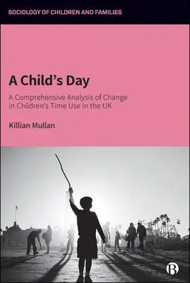 La giornata di un bambino: Un'analisi completa del cambiamento nell'uso del tempo da parte dei bambini nel Regno Unito - A Child's Day: A Comprehensive Analysis of Change in Children's Time Use in the UK