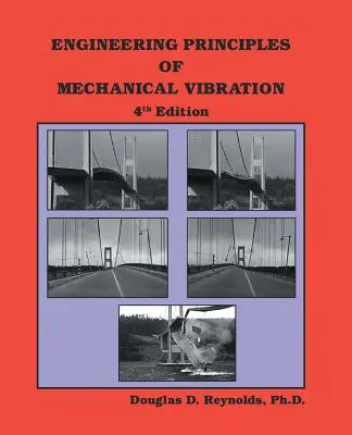 Principi di ingegneria delle vibrazioni meccaniche: 4a edizione - Engineering Principles of Mechanical Vibration: 4th Edition