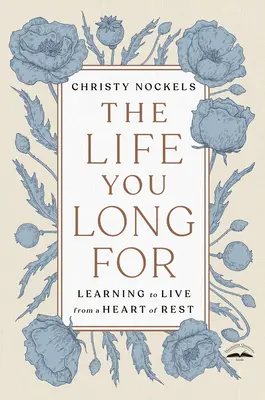 La vita che desideri: Imparare a vivere da un cuore di riposo - The Life You Long for: Learning to Live from a Heart of Rest