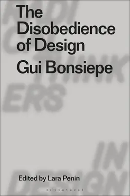 La disobbedienza del design: GUI Bonsiepe - The Disobedience of Design: GUI Bonsiepe