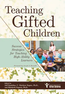 Insegnare ai bambini dotati: Strategie di successo per l'insegnamento a studenti con elevate capacità di apprendimento - Teaching Gifted Children: Success Strategies for Teaching High-Ability Learners