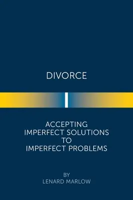 Divorzio: Accettare soluzioni imperfette a problemi imperfetti - Divorce: Accepting Imperfect Solutions to Imperfect Problems