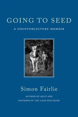Andare a seminare: un libro di memorie sulla controcultura - Going to Seed: A Counterculture Memoir