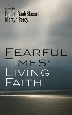 Tempi paurosi; vivere la fede - Fearful Times; Living Faith