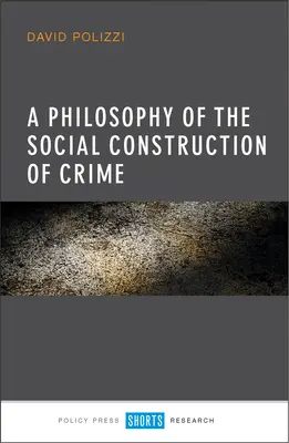Una filosofia della costruzione sociale del crimine - A Philosophy of the Social Construction of Crime