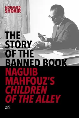 La storia del libro proibito: I bambini del vicolo di Naguib Mahfouz - The Story of the Banned Book: Naguib Mahfouz's Children of the Alley