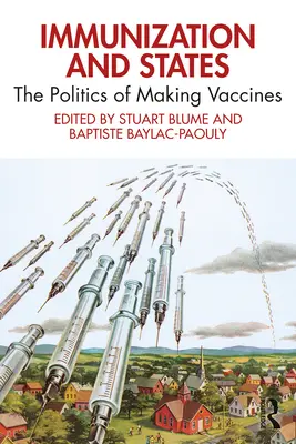 Immunizzazione e Stati: La politica dei vaccini - Immunization and States: The Politics of Making Vaccines