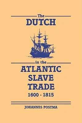 Gli olandesi nella tratta degli schiavi nell'Atlantico, 1600-1815 - The Dutch in the Atlantic Slave Trade, 1600-1815