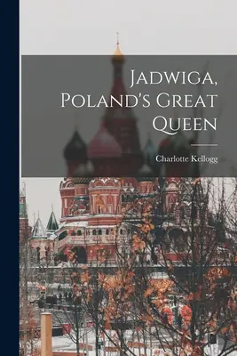 Jadwiga, la grande regina della Polonia - Jadwiga, Poland's Great Queen
