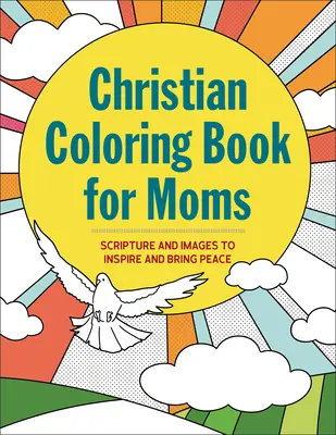 Libro da colorare cristiano per mamme: Scritture e immagini per ispirare e portare pace - Christian Coloring Book for Moms: Scripture and Images to Inspire and Bring Peace