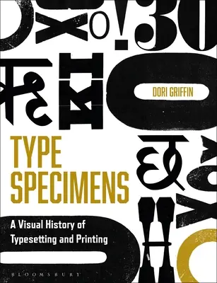 Esemplari tipografici: Storia visiva della tipografia e della stampa - Type Specimens: A Visual History of Typesetting and Printing