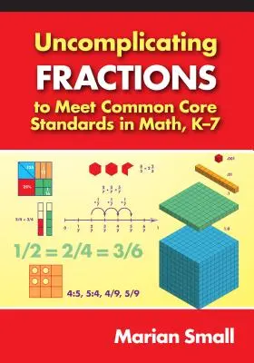 Sbrogliare le frazioni per soddisfare gli standard del Common Core in matematica, K-7 - Uncomplicating Fractions to Meet Common Core Standards in Math, K-7