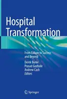 Trasformazione ospedaliera: Dal fallimento al successo e oltre - Hospital Transformation: From Failure to Success and Beyond