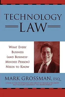 Diritto della tecnologia: Quello che ogni azienda (e persona con mentalità imprenditoriale) deve sapere - Technology Law: What Every Business (And Business-Minded Person) Needs to Know