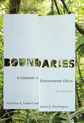 Confini: Un manuale di etica ambientale, seconda edizione - Boundaries: A Casebook in Environmental Ethics, Second Edition