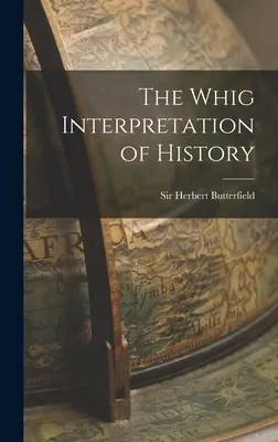 L'interpretazione Whig della storia - The Whig Interpretation of History