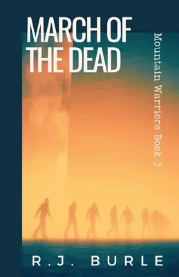 La marcia dei morti: Libro 3 dei guerrieri di montagna - March of the Dead: Mountain Warriors Book 3