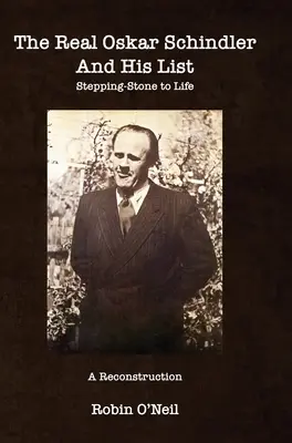 Il vero Oskar Schindler e la sua lista - Copertina rigida: Un passo verso la vita - The Real Oskar Schindler and His List - Hard Cover: Stepping-Stone to Life
