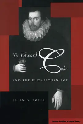 Sir Edward Coke e l'età elisabettiana - Sir Edward Coke and the Elizabethan Age