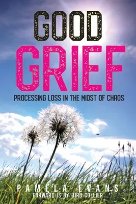 Buon dolore: Elaborare la perdita nel mezzo del caos - Good Grief: Processing Loss in the Midst of Chaos