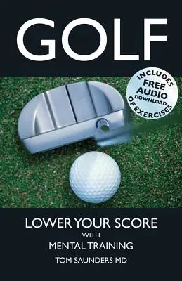 Golf: abbassare il punteggio con l'allenamento mentale - Golf: Lower Your Score with Mental Training