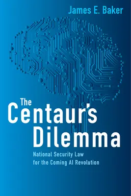 Il dilemma del centauro: la legge sulla sicurezza nazionale per l'imminente rivoluzione dell'IA - The Centaur's Dilemma: National Security Law for the Coming AI Revolution