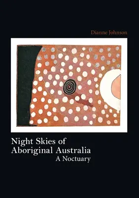 I cieli notturni dell'Australia aborigena - Night Skies of Aboriginal Australia