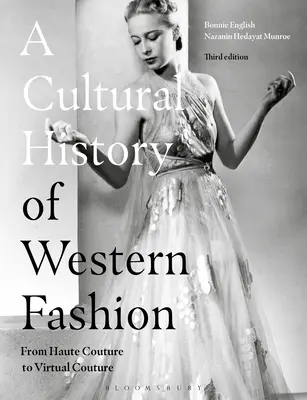 Storia culturale della moda occidentale: Dalla Haute Couture alla Virtual Couture - A Cultural History of Western Fashion: From Haute Couture to Virtual Couture