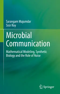 Comunicazione microbica: Modellazione matematica, biologia sintetica e ruolo del rumore - Microbial Communication: Mathematical Modeling, Synthetic Biology and the Role of Noise
