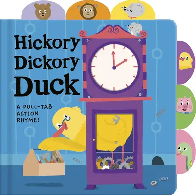 Hickory Dickory Duck: una filastrocca d'azione da tirare! - Hickory Dickory Duck: A Pull-Tab Action Rhyme!