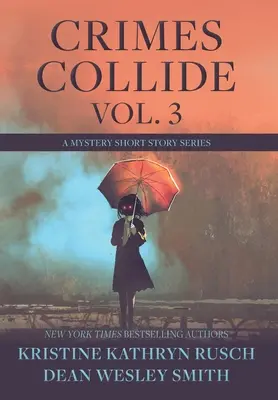 Crimes Collide, Vol. 3: Una serie di racconti di mistero - Crimes Collide, Vol. 3: A Mystery Short Story Series
