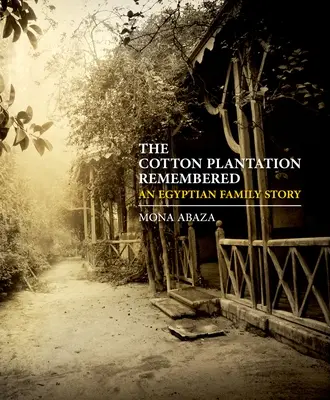 La piantagione di cotone ricordata: Una storia di famiglia egiziana - The Cotton Plantation Remembered: An Egyptian Family Story